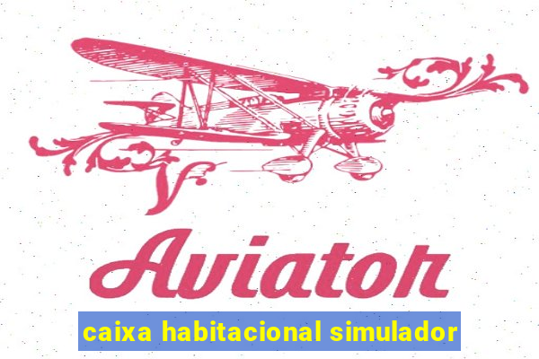 caixa habitacional simulador